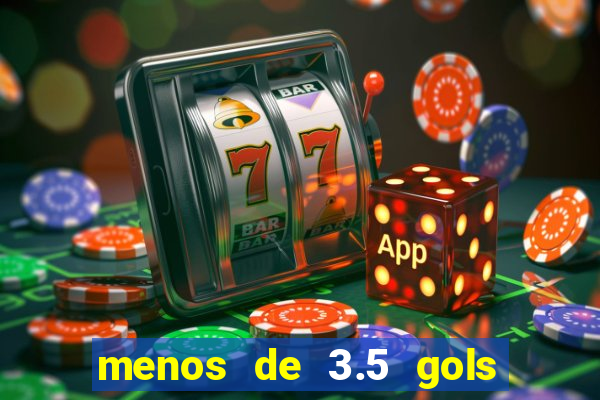 menos de 3.5 gols o que significa betano